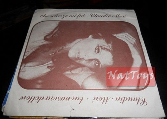 7" 45 GIRI Claudia Mori CHE SCHERZO MI FAI/BUONASERA DOTTORE 1974 - EX/VG