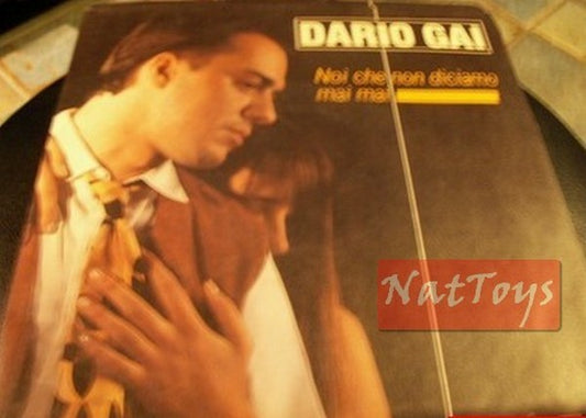 7" 45 GIRI Dario Gai NOI CHE NON DICIAMO MAI MAI/RESTA UN VALZER 1990 - EX/EX
