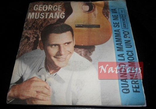 7" 45 GIRI George Mustang QUANDO LA MAMMA SE NE VA/FERMIAMOCI UN PO' - EX/EX