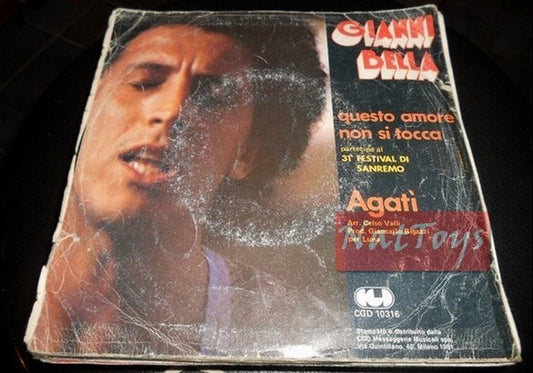 7" 45 GIRI Gianni Bella QUESTO AMORE NON SI TOCCA/AGATI' (Italy 1981) - VG/VG