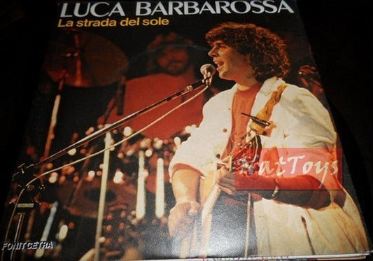 7" 45 Luca Barbarossa LA STRADA DEL SOLE/IF MY GUITAR COULD TALK 1982